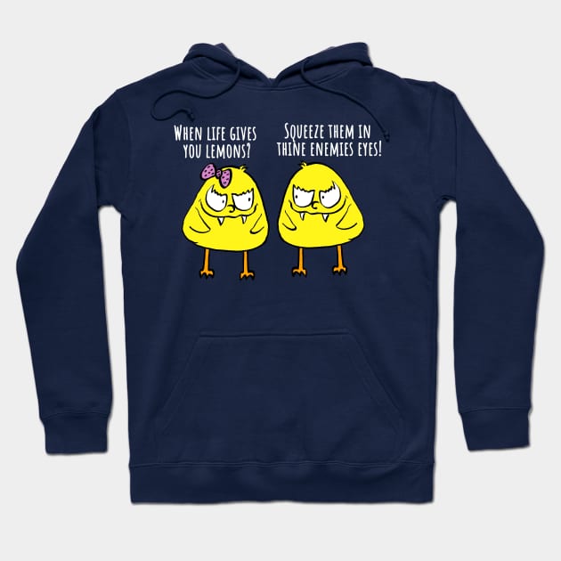 Funny Evil Chickens, Life Gives You Lemons Hoodie by brodyquixote